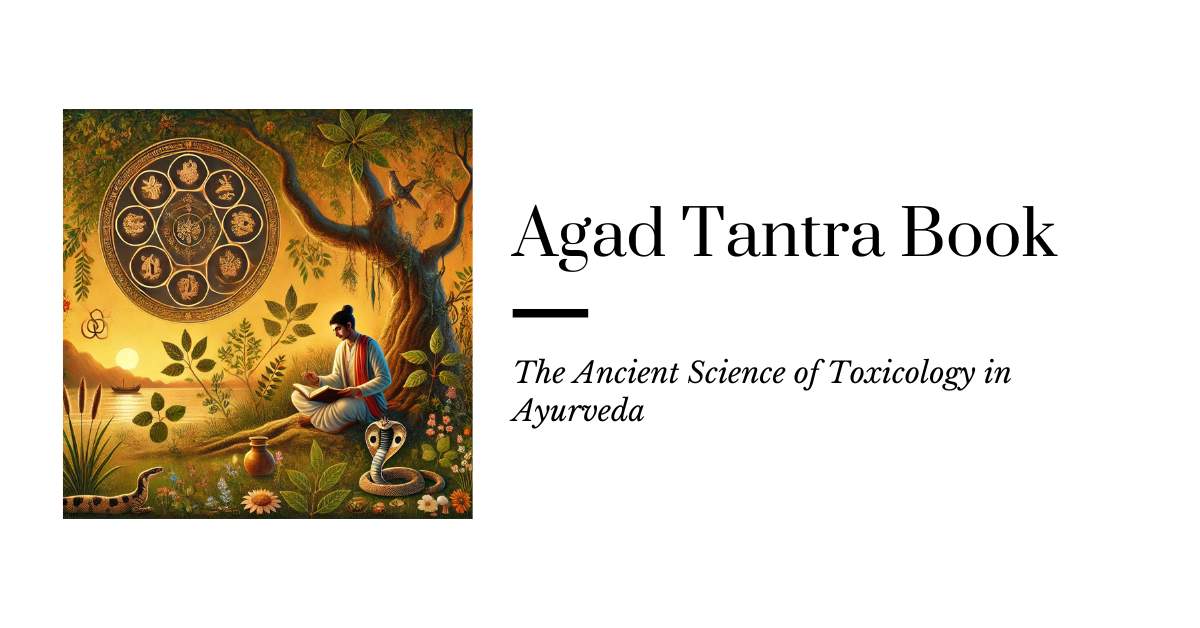 Agad Tantra Book: The Ancient Science of Toxicology in Ayurveda