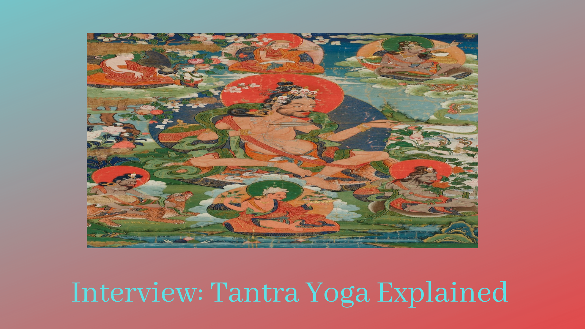 Tantra Yoga Explained