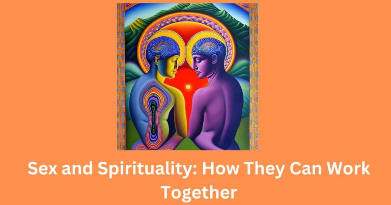 Sex And Spirituality How They Can Work Together